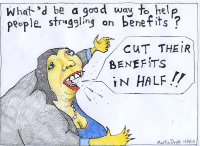 Martin Doyle
Cartoon: Cut their benefits in half – on Paula Bennett's
welfare proposals