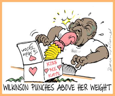 Mike Tyson refused
visa – Kate Wilkinson punches above her weight. Cartoon by
Dave Wolland