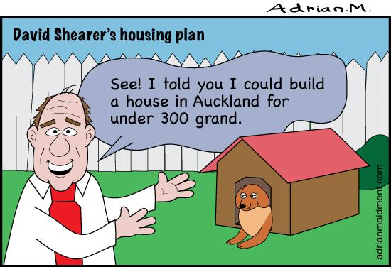 Adrian Maidment
Cartoon: David Shearer's Housing
Plan