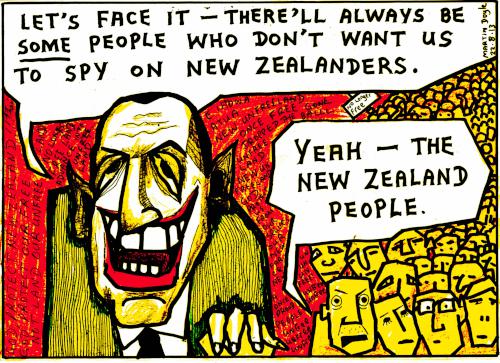Key: Let's face it,
there'll always be SOME people who don't want us to spy on
New Zealanders. New Zealanders: Yeah - The New Zealand
people.