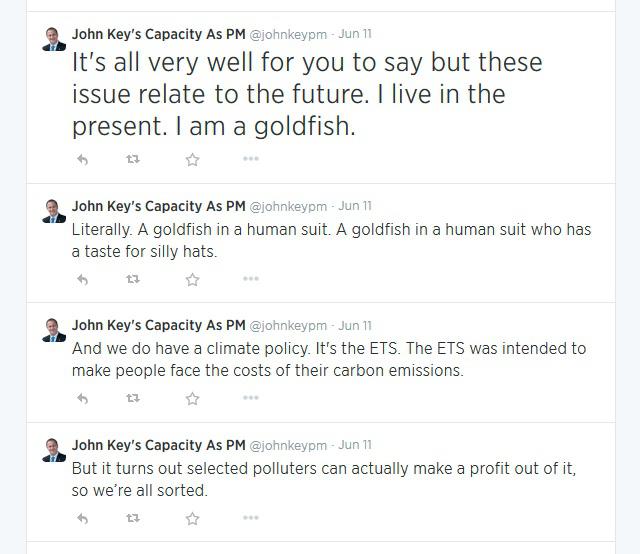 It's all very well for you to say but these issues relate to the future. I live in the present. I am a goldfish. 

Literally. A goldfish in a human suit. A goldfish in a human suit who has a taste for silly hats.

And we do have a climate policy. It's the ETS. The ETS was intended to make people face the costs of their carbon emissions.

But it turns out selected polluters can actually make a profit out of it, so we’re all sorted.