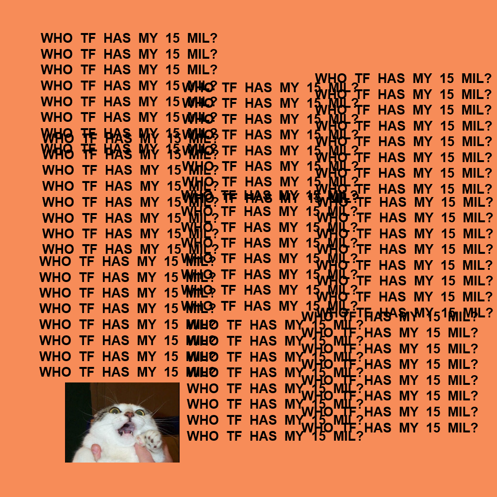 the life of Pablo – scared cat – who tf has my $15 million