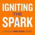 Igniting the Spark by Scoop Amplifier